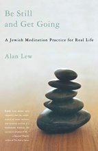 Cover art for Be Still and Get Going: A Jewish Meditation Practice for Real Life