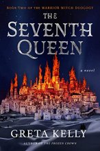 Cover art for The Seventh Queen: A Novel (Warrior Witch Duology, 2)