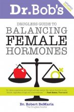 Cover art for Dr. Bob's Drugless Guide to Balancing Female Hormones