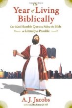 Cover art for The Year of Living Biblically: One Man's Humble Quest to Follow the Bible as Literally as Possible
