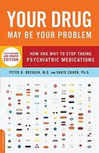 Cover art for Your Drug May Be Your Problem: How and Why to Stop Taking Psychiatric Medications