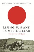 Cover art for Rising Sun and Tumbling Bear: Russia's War with Japan (Cassell Military Paperbacks)