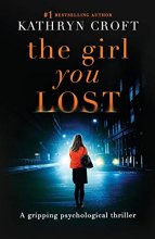Cover art for The Girl You Lost: A gripping psychological thriller
