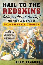 Cover art for Hail to the Redskins: Gibbs, the Diesel, the Hogs, and the Glory Days of D.C.'s Football Dynasty
