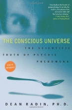 Cover art for The Conscious Universe: The Scientific Truth of Psychic Phenomena