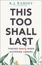 Cover art for This Too Shall Last: Finding Grace When Suffering Lingers