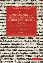 Cover art for The Commentaries of Isho’dad of Merv, Bishop of Hadatha (c. 850 A.D.): In Syriac and English (Cambridge Library Collection - Religion) (Volume 1)