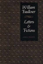Cover art for William Faulkner: Letters and Fictions