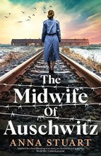 Cover art for The Midwife of Auschwitz: Inspired by a heartbreaking true story, an emotional and gripping World War 2 historical novel