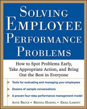 Cover art for Solving Employee Performance Problems: How to Spot Problems Early, Take Appropriate Action, and Bring Out the Best in Everyone