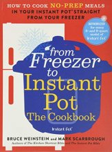 Cover art for From Freezer to Instant Pot: The Cookbook: How to Cook No-Prep Meals in Your Instant Pot Straight from Your Freezer (Instant Pot Bible, 2)