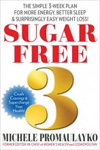 Cover art for Sugar Free 3: The Simple 3-Week Plan for More Energy, Better Sleep & Surprisingly Easy Weight Loss!