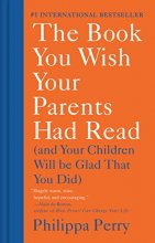 Cover art for The Book You Wish Your Parents Had Read: (And Your Children Will Be Glad That You Did)