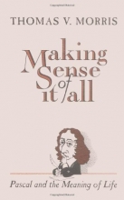 Cover art for Making Sense of It All: PASCAL and the Meaning of Life