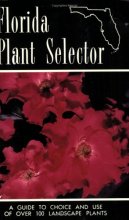 Cover art for Florida Plant Selector: A Guide to Choice and Use of Over 100 Landscape Plants