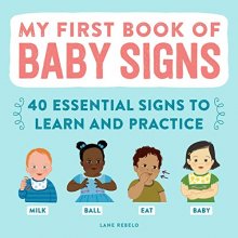 Cover art for My First Book of Baby Signs: 40 Essential Signs to Learn and Practice