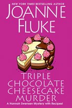 Cover art for Triple Chocolate Cheesecake Murder: An Entertaining & Delicious Cozy Mystery with Recipes (A Hannah Swensen Mystery)