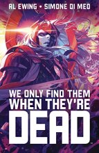 Cover art for We Only Find Them When They Are Dead Tp Vol 01 Discover Now Now Ed (STL177310)
