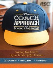 Cover art for The Coach Approach to School Leadership: Leading Teachers to Higher Levels of Effectiveness
