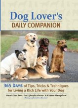 Cover art for Dog Lover's Daily Companion: 365 Days of Tips, Tricks, and Techniques for Living a Rich Life with Your Dog