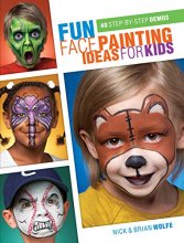Cover art for Fun Face Painting Ideas for Kids: 40 Step-by-Step Demos