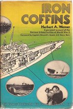 Cover art for Iron Coffins: A Personal Account of the German U-boat Battles of World War II,