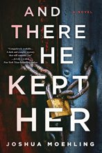 Cover art for And There He Kept Her: A Novel (Ben Packard, 1)