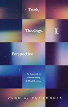 Cover art for Truth, Theology, and Perspective: An Approach to Understanding Biblical Doctrine