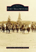 Cover art for Fort Yellowstone (Images of America)