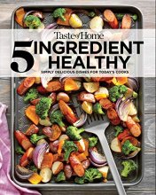 Cover art for Taste of Home 5 Ingredient Healthy Cookbook: Simply delicious dishes for today's cooks (TOH 5 Ingredient)