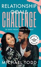 Cover art for Relationship Goals Challenge: Thirty Days from Good to Great