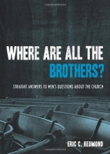 Cover art for Where Are All the Brothers?: Straight Answers to Men's Questions about the Church