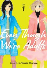 Cover art for Even Though We're Adults Vol. 1