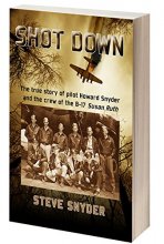 Cover art for SHOT DOWN: The true story of pilot Howard Snyder and the crew of the B-17 Susan Ruth