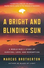 Cover art for A Bright and Blinding Sun: A World War II Story of Survival, Love, and Redemption