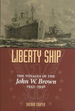 Cover art for Liberty Ship: The Voyages of the John W. Brown, 1942-1946