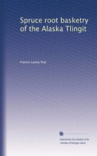 Cover art for Spruce root basketry of the Alaska Tlingit