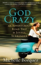 Cover art for God Crazy: An Adventurous Road Trip to Joyful Surrender