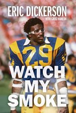 Cover art for Watch My Smoke: The Eric Dickerson Story