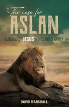 Cover art for The Case for Aslan: Evidence for Jesus in the Land of Narnia