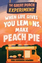 Cover art for The Great Peach Experiment 1: When Life Gives You Lemons, Make Peach Pie