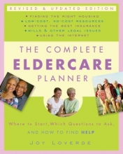 Cover art for The Complete Eldercare Planner, Revised and Updated Edition: Where to Start, Which Questions to Ask, and How to Find Help