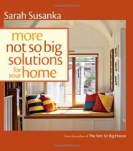 Cover art for More Not So Big Solutions for Your Home