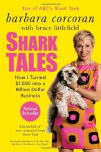 Cover art for Shark Tales: How I Turned $1,000 into a Billion Dollar Business