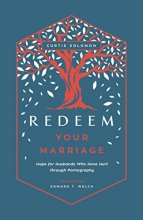 Cover art for Redeem Your Marriage: Hope for Husbands Who Have Hurt through Pornography