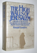 Cover art for The High Walls of Jerusalem: A History of the Balfour Declaration and the Birth of the British Mandate for Palestine