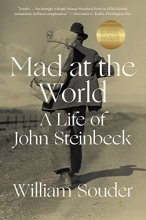 Cover art for Mad at the World: A Life of John Steinbeck