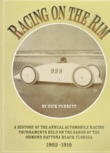 Cover art for Racing on the Rim: A History of the Annual Automobile Racing Tournaments Held on the Sands of the Ormond-Daytona Beach, Florida 1903-1910