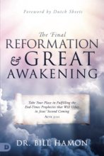 Cover art for The Final Reformation and Great Awakening: Take Your Place in Fulfilling the End-Times Prophecies that Will Usher in Jesus' Second Coming