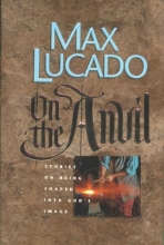 Cover art for On the Anvil: Stories on Being Shaped into God's Image